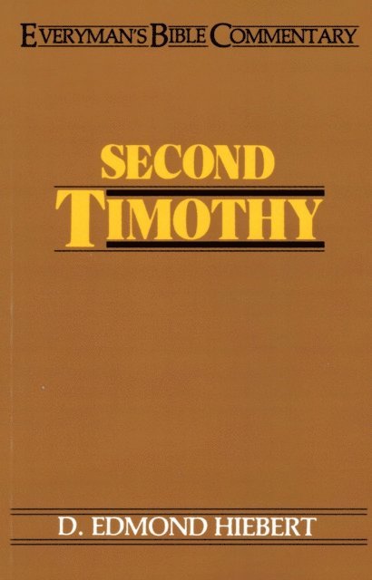 D Edmond Hiebert - Second Timothy- Everyman's Bible Commentary, E-bok