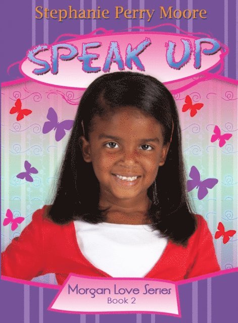 Stephanie Perry Moore - Speak Up, E-bok
