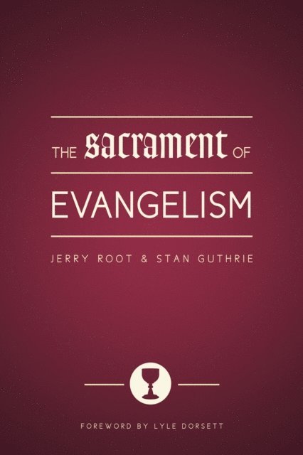 Stan Guthrie, Jerry Root - Sacrament of Evangelism, E-bok