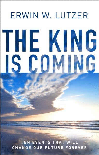 Erwin W Lutzer - King is Coming, E-bok