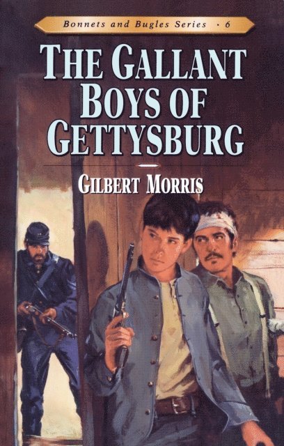 Gilbert Morris - Gallant Boys of Gettysburg, E-bok
