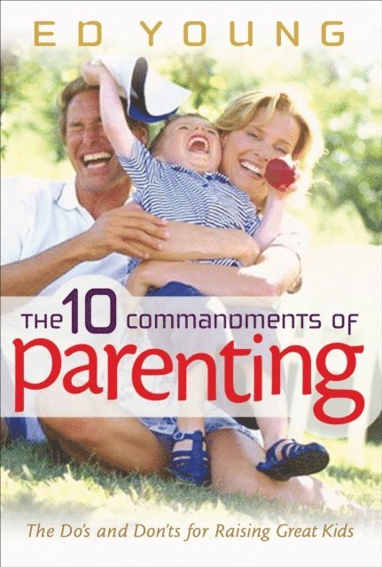 Ed Young - 10 Commandments of Parenting, E-bok