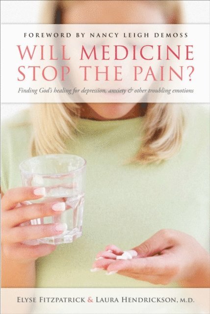 Laura Hendrickson M D, Elyse M Fitzpatrick - Will Medicine Stop the Pain?, E-bok