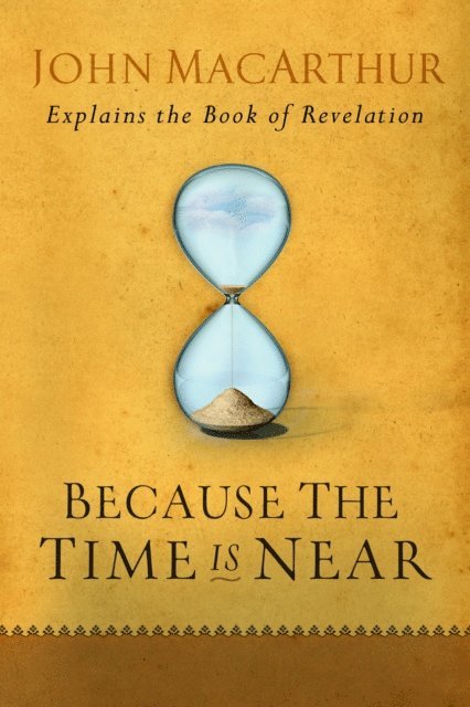 John MacArthur - Because the Time is Near, E-bok