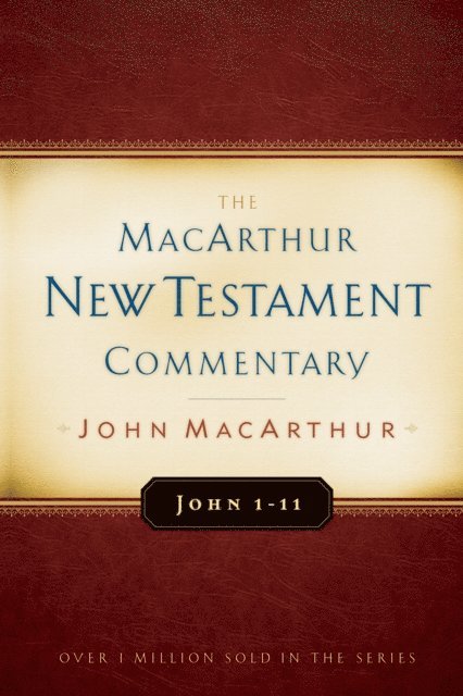 John MacArthur - John 1-11 MacArthur New Testament Commentary, E-bok