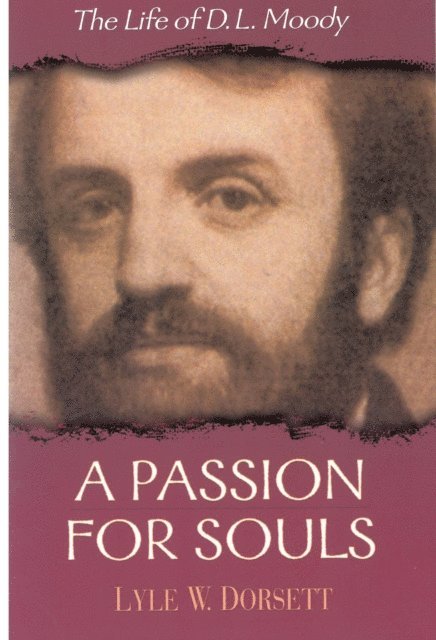 Lyle W Dorsett - Passion for Souls, E-bok