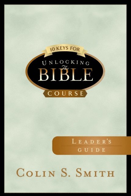 Colin Smith - 10 Keys for Unlocking the Bible Leader's Guide, E-bok