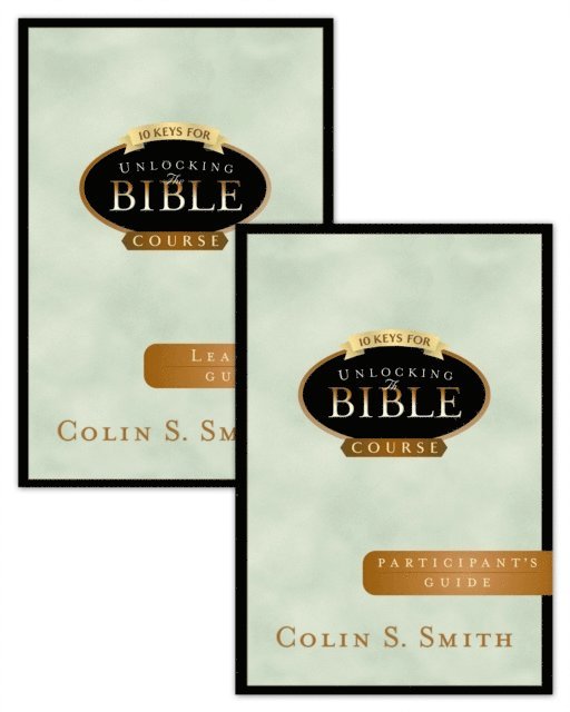 Colin S Smith - 10 Keys to Unlocking the Bible with Participant and Leader's Guide, E-bok