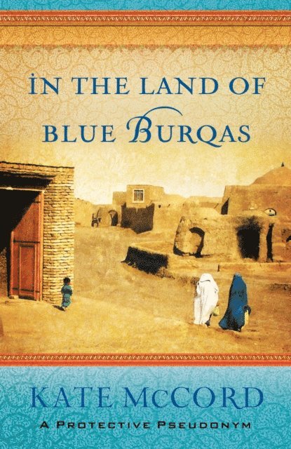 Kate McCord - In the Land of Blue Burqas, E-bok