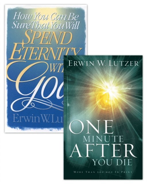 Erwin W Lutzer - How You Can Be Sure That You Will Spend Eternity With God/One MInute After You Die Set, E-bok