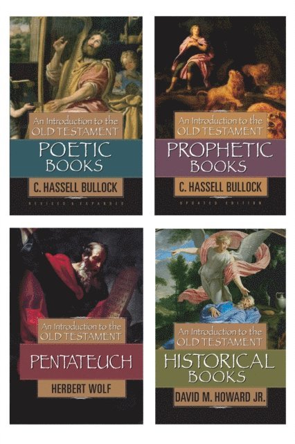Herbert Wolf, David M Howard Jr, C Hassell Bullock - Introduction to the Old Testament, set of four books (Prophetic, Poetic, Pentateuch, Historical), E-bok