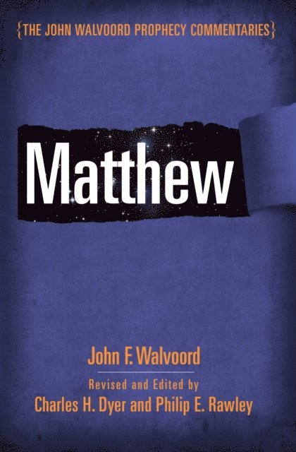 Charles H Dyer, John F Walvoord, Philip E Rawley - Matthew, E-bok