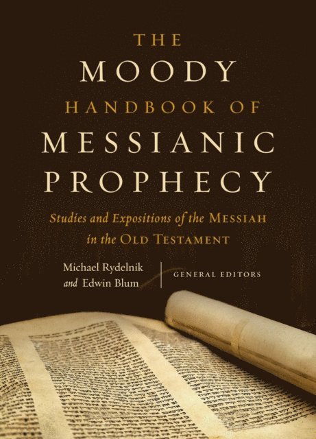Edwin Blum, Michael Rydelnik - Moody Handbook of Messianic Prophecy, E-bok