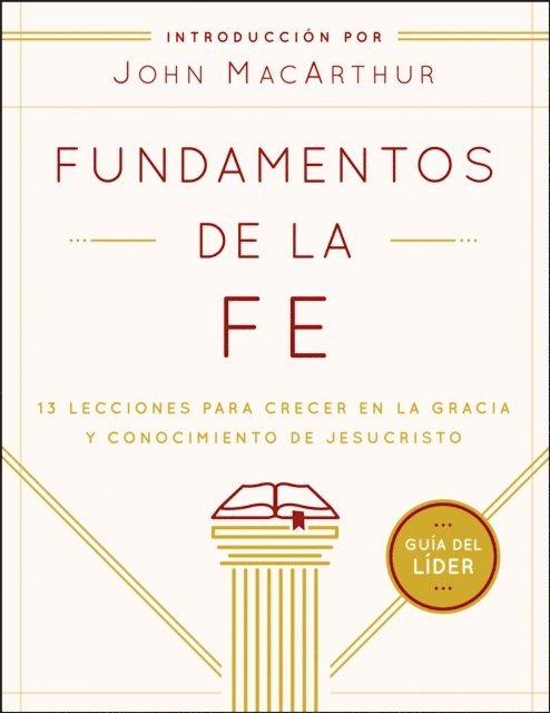 John MacArthur - Fundamentos de la Fe (Guia del Lider), E-bok
