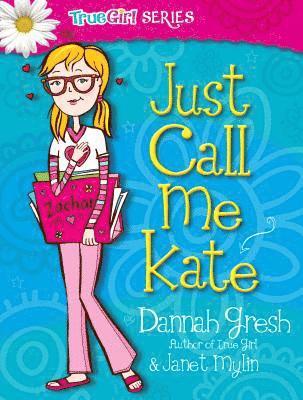 Dannah K. Gresh, Janet Mylin - Just Call Me Kate, Häftad