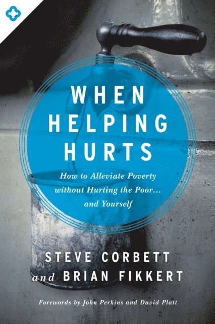 Brian Fikkert, Steve Corbett - When Helping Hurts, E-bok