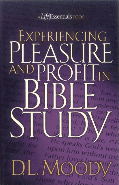 Dwight L Moody - Experiencing Pleasure and Profit in Bible Study, E-bok