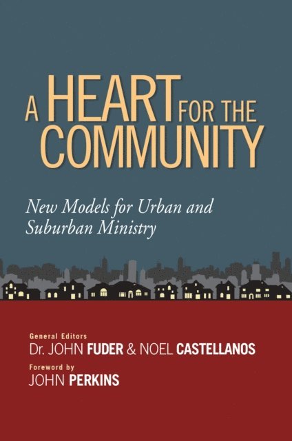 Noel Castellanos, John Fuder - Heart for the Community, E-bok