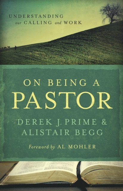 Alistair Begg, Derek J Prime - On Being a Pastor, E-bok