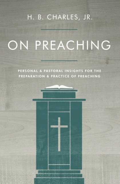 H B Charles Jr - On Preaching, E-bok