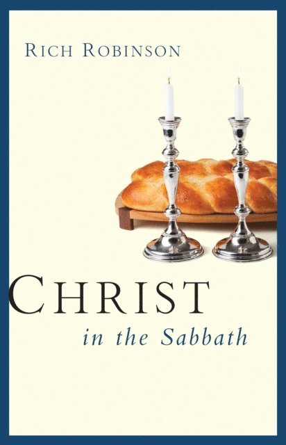 Rich Robinson - Christ in the Sabbath, E-bok