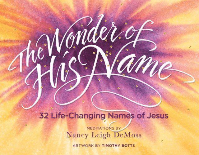 Nancy Leigh DeMoss - Wonder of His Name, E-bok