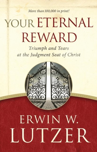 Erwin W Lutzer - Your Eternal Reward, E-bok