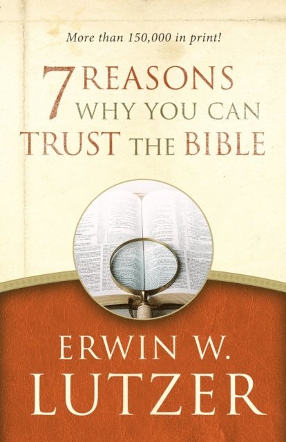 Erwin W Lutzer - 7 Reasons Why You Can Trust the Bible, E-bok