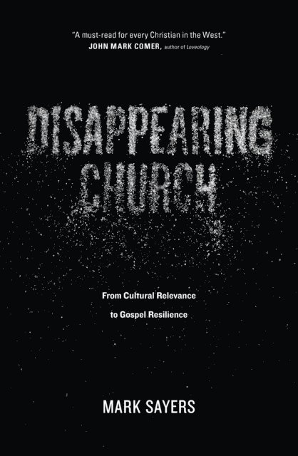 Mark Sayers - Disappearing Church, E-bok