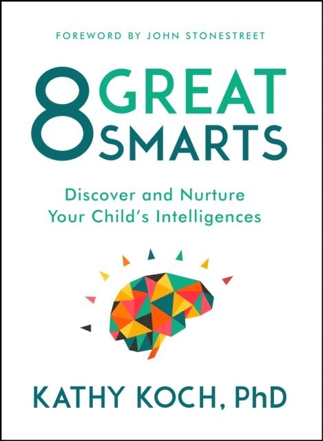 Kathy Koch PhD - 8 Great Smarts, E-bok