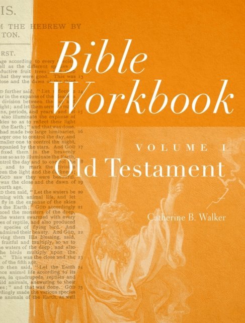 Catherine B Walker - Bible Workbook Volume 1 Old Testament, E-bok