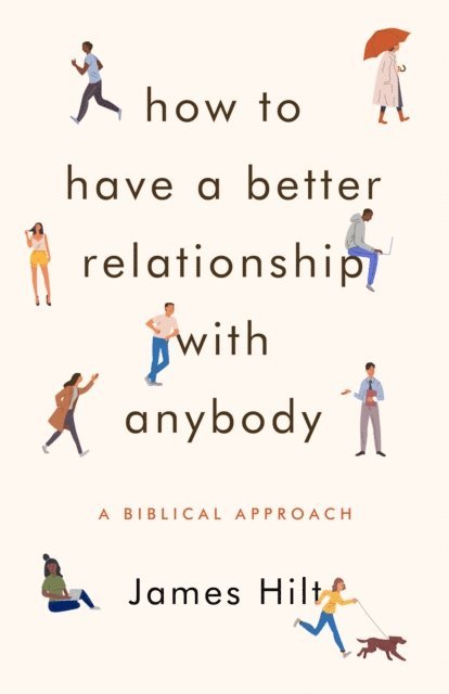James Hilt - How to Have a Better Relationship with Anybody, E-bok