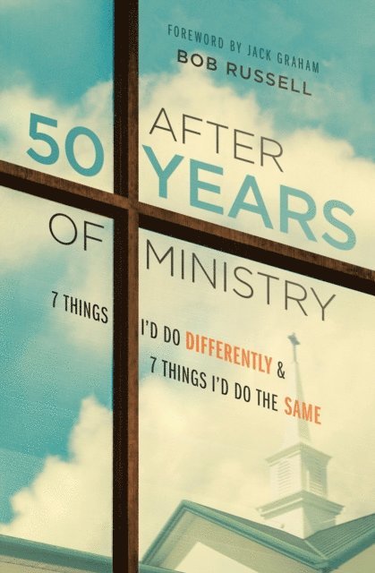 Bob Russell - After 50 Years of Ministry, E-bok