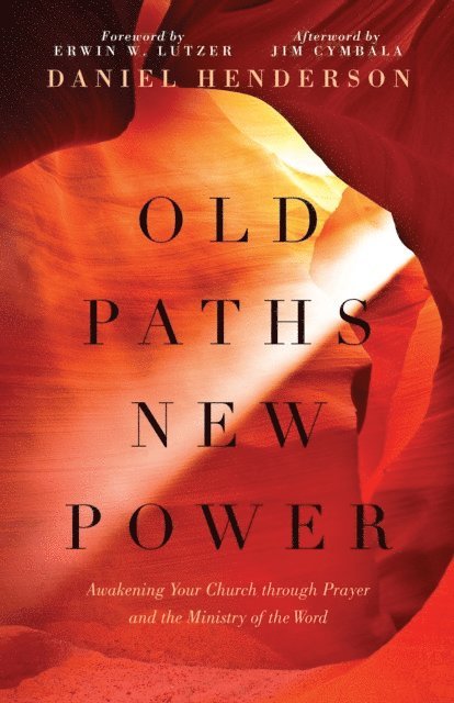 Daniel Henderson - Old Paths, New Power, E-bok