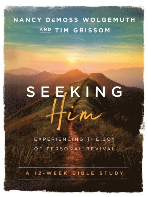 Tim Grissom, Nancy DeMoss Wolgemuth - Seeking Him, E-bok