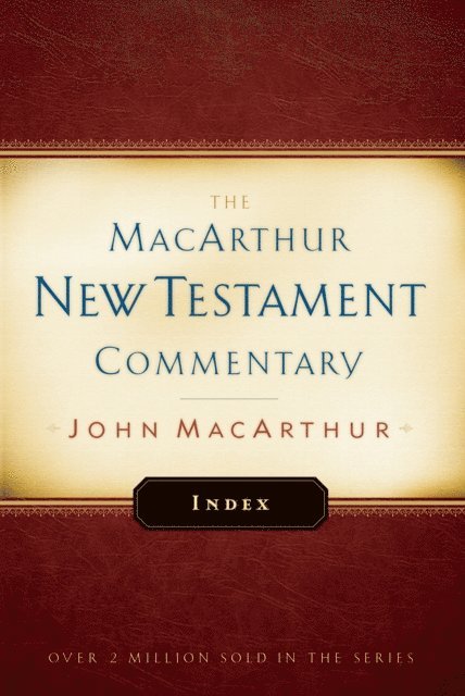 John MacArthur - MacArthur New Testament Commentary Index, E-bok