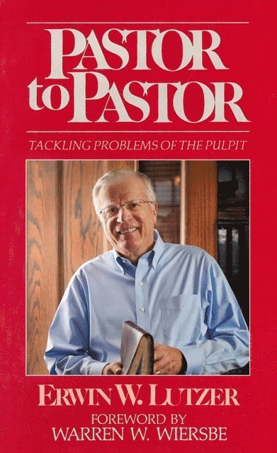 Erwin W Lutzer - Pastor To Pastor, E-bok