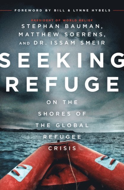 Dr Issam Smeir, Matthew Soerens, Stephan Bauman - Seeking Refuge, E-bok