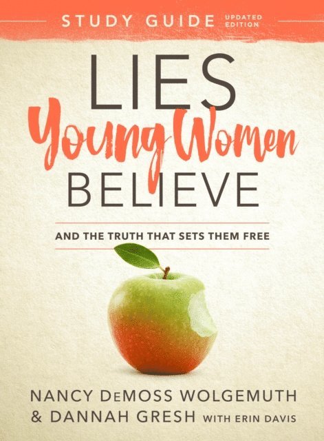 Dannah Gresh, Nancy DeMoss Wolgemuth - Lies Young Women Believe Study Guide, E-bok