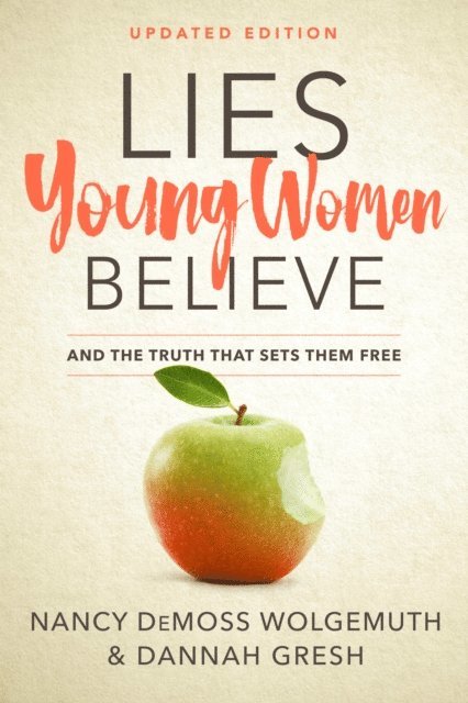 Dannah Gresh, Nancy DeMoss Wolgemuth - Lies Young Women Believe, E-bok