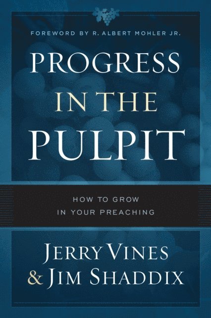 Jim Shaddix, Jerry Vines - Progress in the Pulpit, E-bok