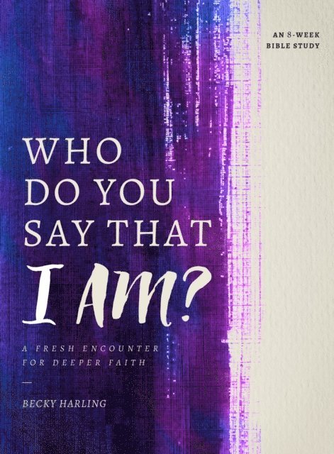 Becky Harling - Who Do You Say that I AM?, E-bok