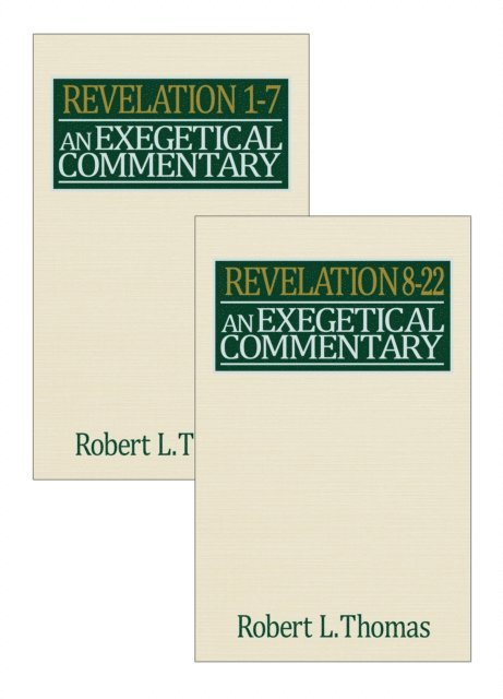 Robert L Thomas - Revelation Exegetical Commentary - 2 volume set, E-bok