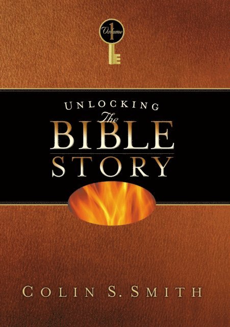 Colin S Smith - Unlocking the Bible Story: Old Testament Volume 1, E-bok