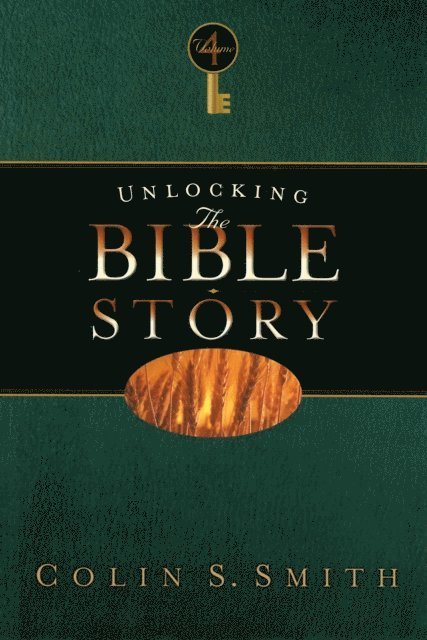 Colin S Smith - Unlocking the Bible Story: New Testament Volume 4, E-bok