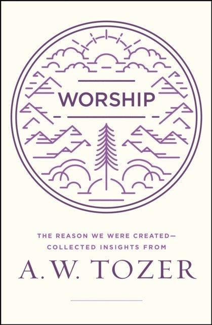 A W Tozer - Worship, E-bok