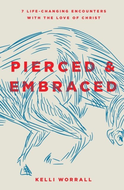 Kelli Worrall - Pierced & Embraced, E-bok