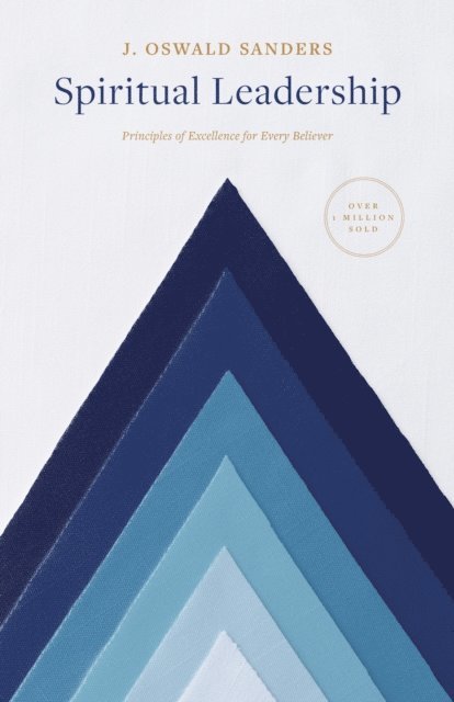 J Oswald Sanders - Spiritual Leadership, E-bok