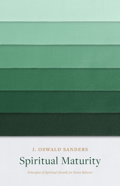 J Oswald Sanders - Spiritual Maturity, E-bok