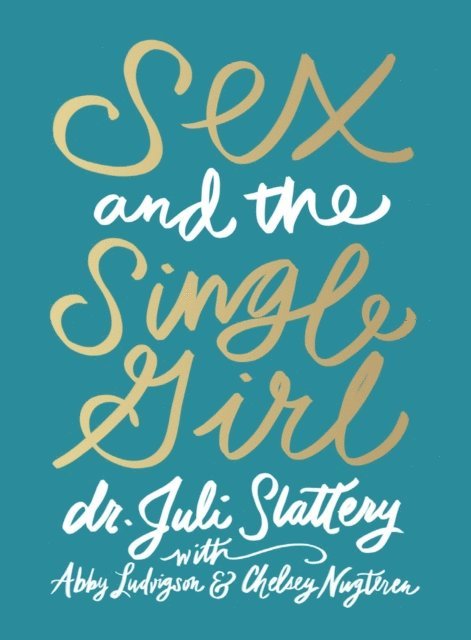 Dr Juli Slattery - Sex and the Single Girl, E-bok
